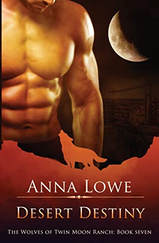 Desert Destiny (The Wolves of Twin Moon Ranch, Band 7)