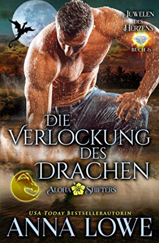 Die Verlockung des Drachen (Aloha Shifters: Juwelen des Herzens, Band 5) von Independently published