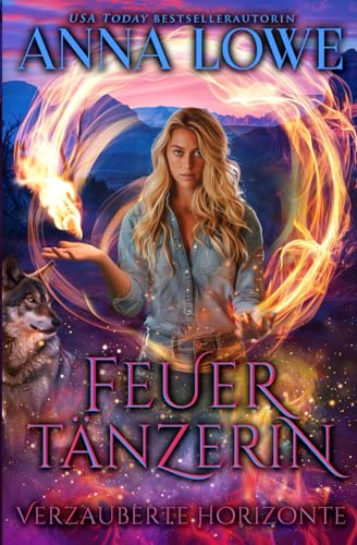 Feuertänzerin: ein fesselnder paranormaler Wolf-Gestaltwandler-Roman (Verzauberte Horizonte, Band 2) von Twin Moon Press
