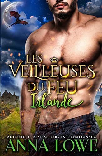 Les Veilleuses du feu : Irlande (Milliardaires et gardiens, Band 5)