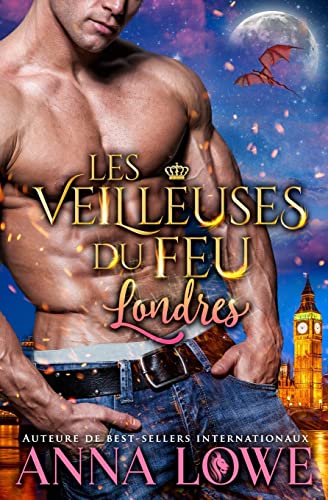 Les Veilleuses du feu : Londres (Milliardaires et gardiens, Band 2)