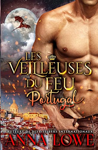 Les Veilleuses du feu : Portugal (Milliardaires et gardiens, Band 4)