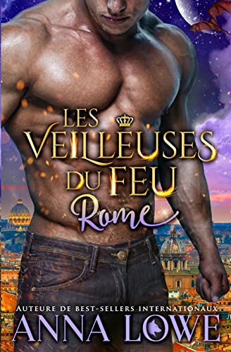 Les Veilleuses du feu : Rome (Milliardaires et gardiens, Band 3)