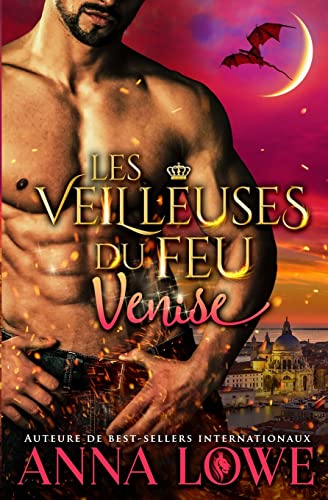Les Veilleuses du feu : Venise (Milliardaires et gardiens, Band 7)