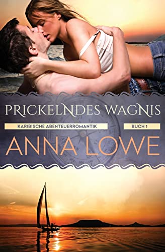 Prickelndes Wagnis (Karibische Abenteuerromantik, Band 1)