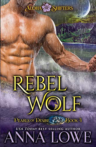 Rebel Wolf (Aloha Shifters: Pearls of Desire, Band 4)