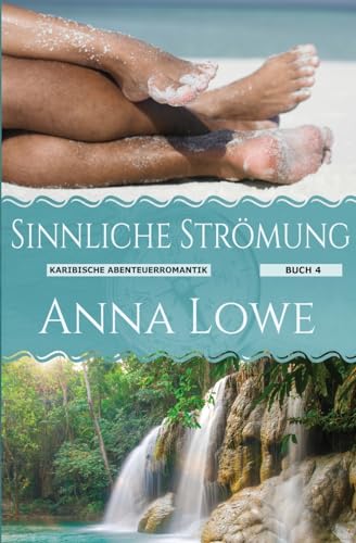 Sinnliche Strömung (Karibische Abenteuerromantik, Band 4) Sinnliche Strömung (Karibische Abenteuerromantik, Band 4) von Twin Moon Press