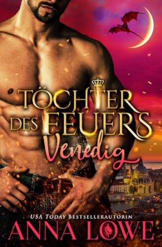Töchter des Feuers: Venedig (Billionaires & Bodyguards)