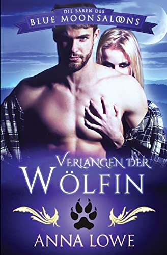 Verlangen der Wölfin (Die Bären des Blue Moon Saloons, Band 5) von Twin Moon Press
