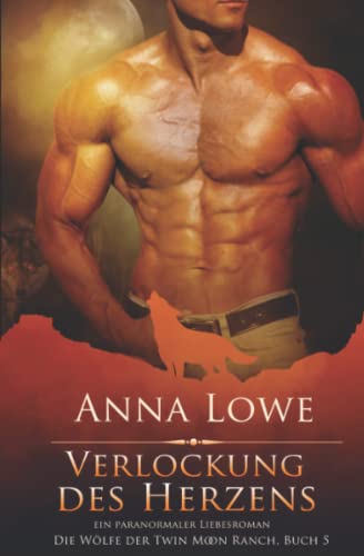 Verlockung des Herzens: ein paranormaler Liebesroman (Die Wölfe der Twin Moon Ranch, Band 5) Verlockung des Herzens: ein paranormaler Liebesroman (Die Wölfe der Twin Moon Ranch, Band 5)