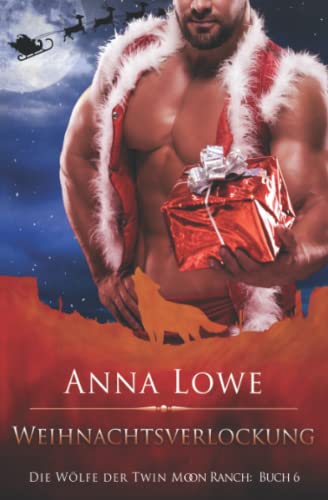 Weihnachtsverlockung (Die Wölfe der Twin Moon Ranch, Band 6) von Twin Moon Press