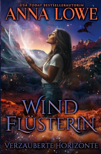 Windflüsterin: ein fesselnder paranormaler Drachen-Gestaltwandler-Roman (Verzauberte Horizonte, Band 1) von Twin Moon Press
