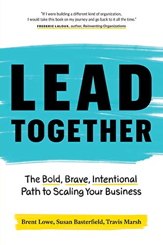 Lead Together: The Bold, Brave, Intentional Path to Scaling Your Business von Page Two Books, Inc.