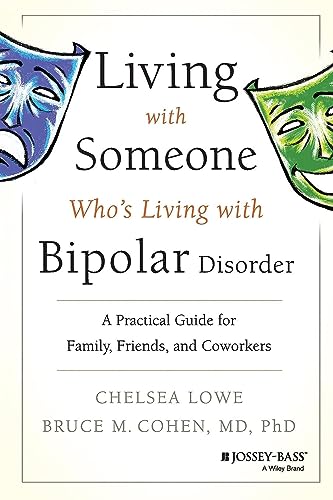 Living with Someone Who's Bipolar: A Practical Guide for Family, Friends, and Coworkers von Jossey-Bass