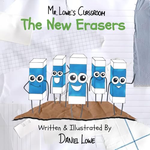 The New Erasers: Mr. Lowe's Classroom (The New Stationery: Mr.Lowe's Classroom) von Independently published