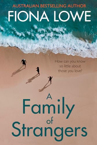 A Family of Strangers: How can you know so little about those you love?