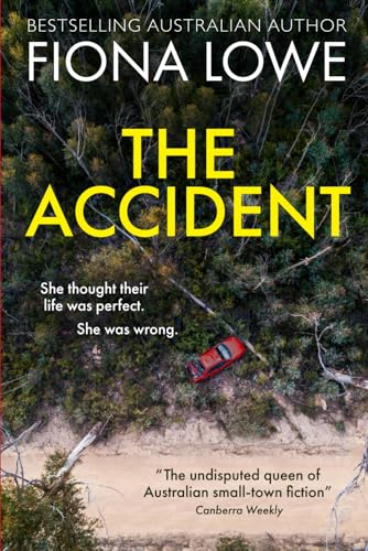 The Accident: She thought their life was perfect; she was wrong von Fiona Lowe