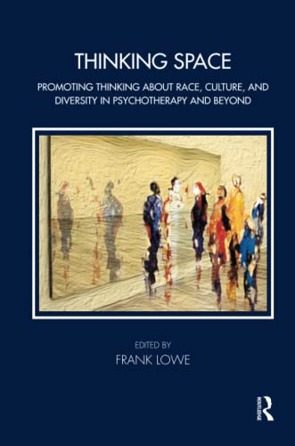 Thinking Space: Promoting Thinking About Race, Culture and Diversity in Psychotherapy and Beyond (The Tavistock Clinic Series) von Routledge