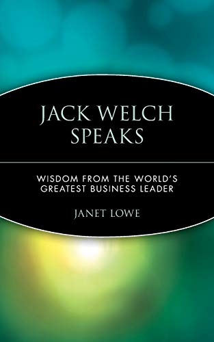 Jack Welch Speaks: Wisdom from the World's Greatest Business Leader von Wiley