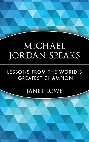 Michael Jordan Speaks: Lessons from the World's Greatest Champion von Wiley