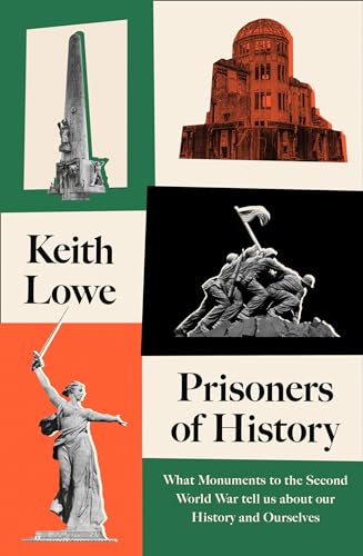 Prisoners of History: What Monuments Tell Us About Our History and Ourselves