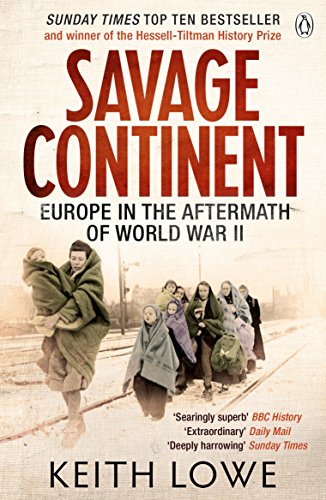 Savage Continent: Europe in the Aftermath of World War II von Penguin