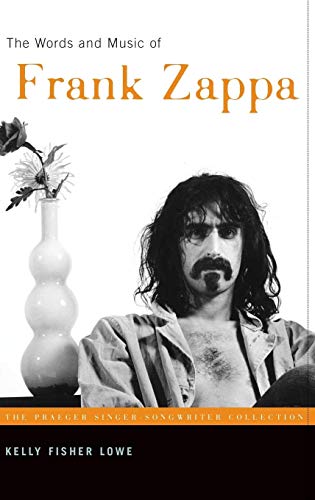 The Words and Music of Frank Zappa (The Praeger Singer-songwriter Collection) von Praeger