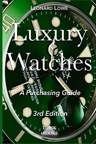 Luxury Watches: A Purchasing Guide Luxury Watches: A Purchasing Guide von Think-eBooks
