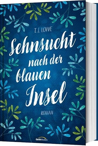 Sehnsucht nach der blauen Insel: Roman