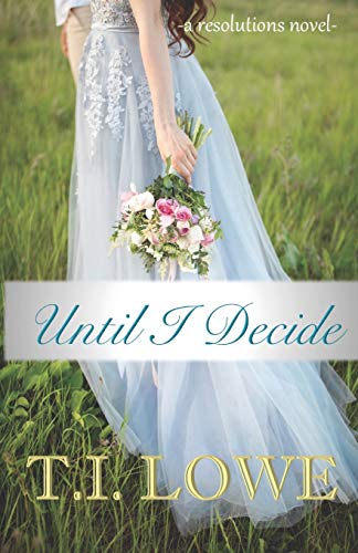 Until I Decide (The Resolutions Series, Band 3)