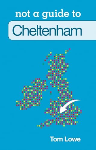 Cheltenham (Not a Guide to)