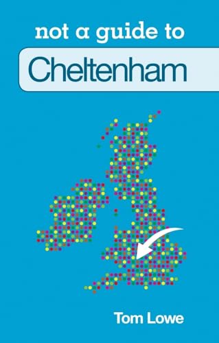 Cheltenham (Not a Guide to) von History Press (SC)
