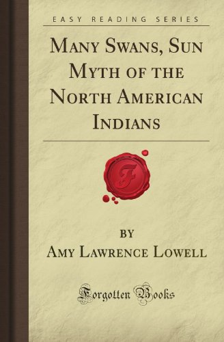 Many Swans, Sun Myth of the North American Indians (Forgotten Books) von Forgotten Books