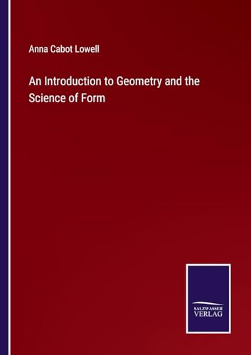 An Introduction to Geometry and the Science of Form von Salzwasser Verlag