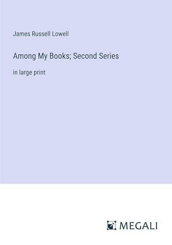 Among My Books; Second Series: in large print von Megali Verlag