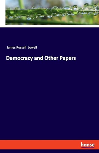 Democracy and Other Papers von hansebooks