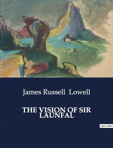 THE VISION OF SIR LAUNFAL: AND OTHER POEMS von Culturea