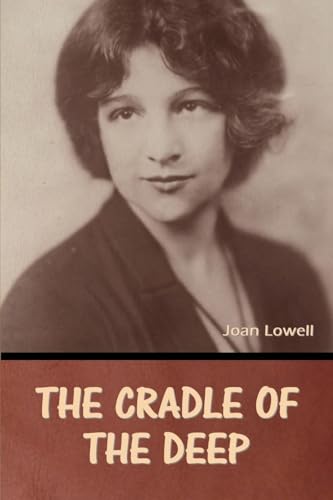 The Cradle of the Deep Joan Lowell von Bibliotech Press