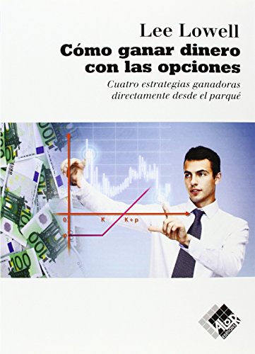 Cómo ganar dinero con las opciones