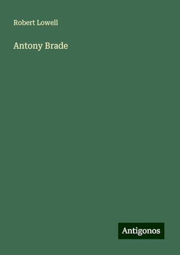 Antony Brade von Antigonos Verlag