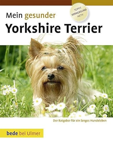 Mein gesunder Yorkshire Terrier von Ulmer Eugen Verlag