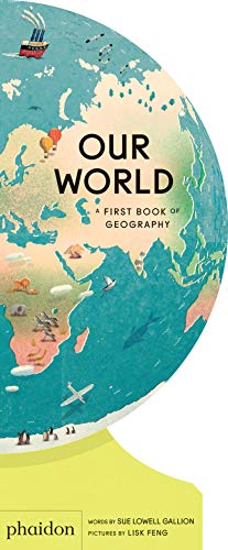 Our World: A First Book of Geography (Libri per bambini) von PHAIDON