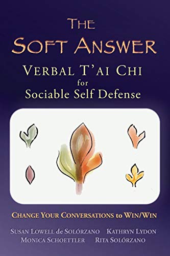 The Soft Answer: Verbal T'ai Chi for Sociable Self-Defense