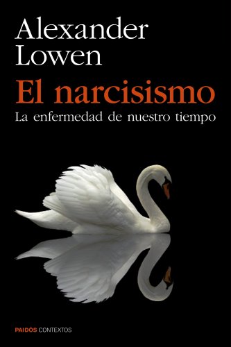 El narcisismo: la enfermedad de nuestro tiempo (Contextos) von Ediciones Paidós