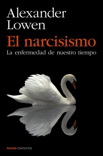 El narcisismo: la enfermedad de nuestro tiempo (Contextos)