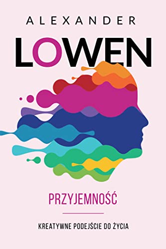 Przyjemność: Kreatywne podejście do życia Przyjemność: Kreatywne podejście do życia