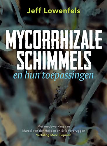 Mycorrhizale schimmels en hun toepassingen von Groene boeken Jan van Arkel