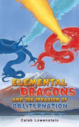 Elemental Dragons and the Invasion of Obliternation von Austin Macauley Publishers