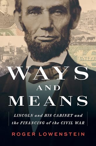 Ways and Means: Lincoln and His Cabinet and the Financing of the Civil War von Penguin Press