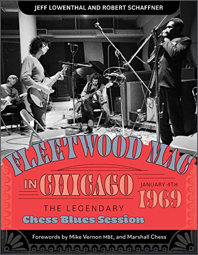 Fleetwood MAC in Chicago: The Legendary Chess Blues Session, January 4th 1969 von Schiffer Publishing Ltd